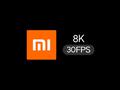 post_big/Xiaomi-8K-30FPS-Videos.jpg