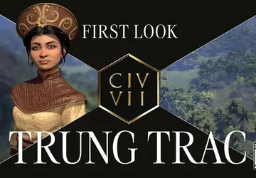 Twórcy Civilization VII przedstawili Trung Trac, ...