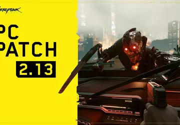 Cyberpunk 2077 aktualizacja 2.13: do gry ...